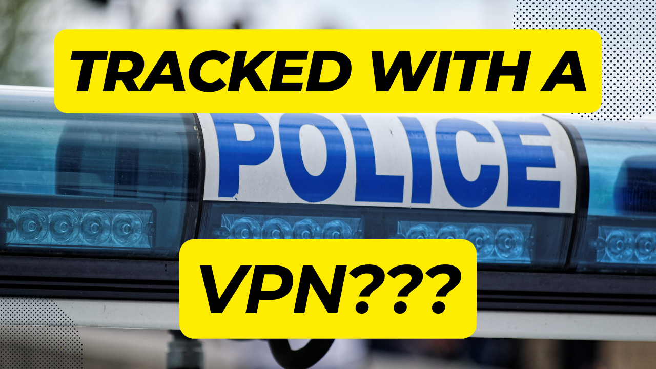 Can Police Track You with a VPN